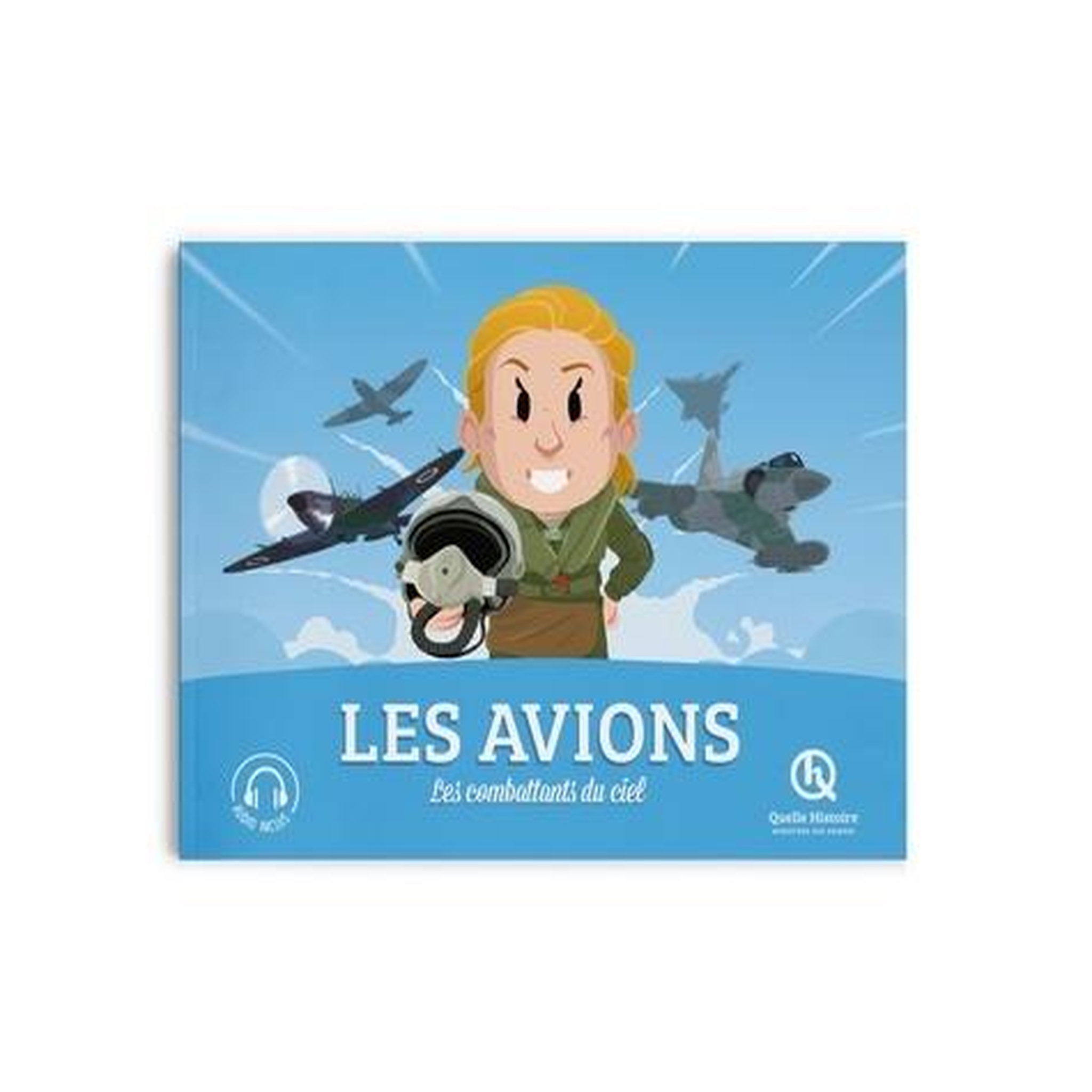 LES AVIONS. LES COMBATTANTS DU CIEL, Gouazé Julie