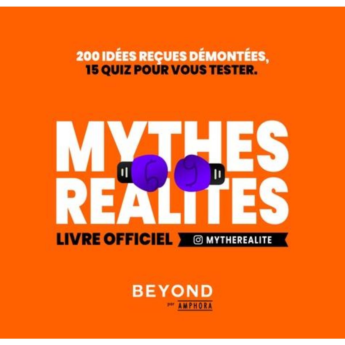 MYTHES REALITES. LIVRE OFFICIEL, Beyond