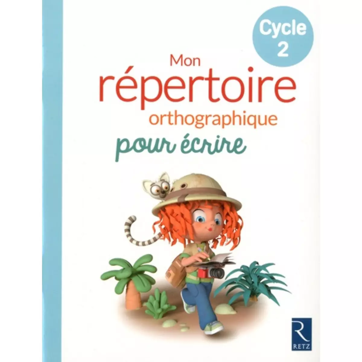  MON REPERTOIRE ORTHOGRAPHIQUE POUR ECRIRE CYCLE 2. EDITION 2018, Fetet Antoine