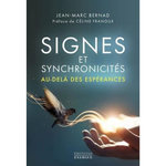 SIGNES ET SYNCHRONICITES. AU-DELA DES ESPERANCES !, Bernad Jean-Marc