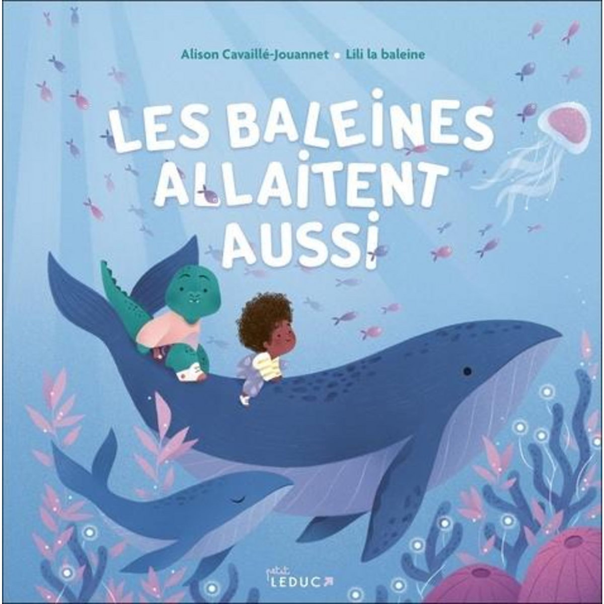 LES BALEINES ALLAITENT AUSSI, Cavaillé-Jouannet Alison