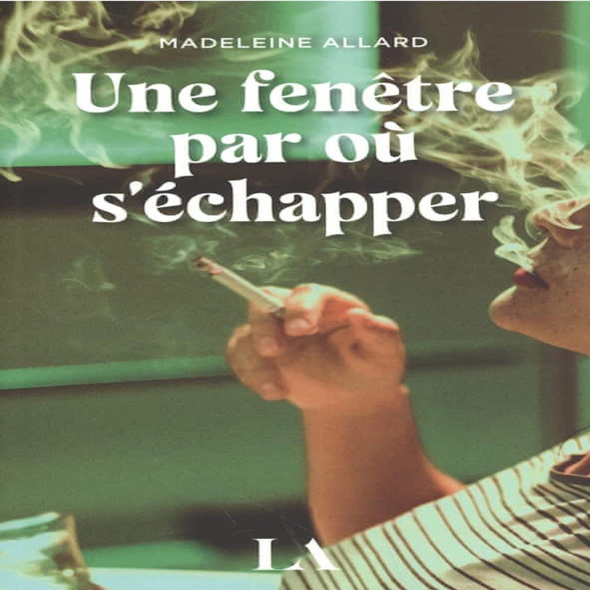 UNE FENETRE PAR OU S'ECHAPPER, Allard Madeleine