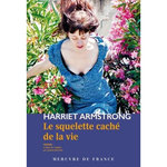 LE SQUELETTE CACHE DE LA VIE, Armstrong Harriet