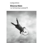 LE TEMPS (QUI PASSE ?), Klein Etienne
