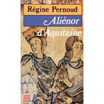 ALIENOR D'AQUITAINE, Pernoud Régine