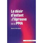 LE DESIR D'ENFANT A L'EPREUVE DE LA PMA, Hiridjee Kevin