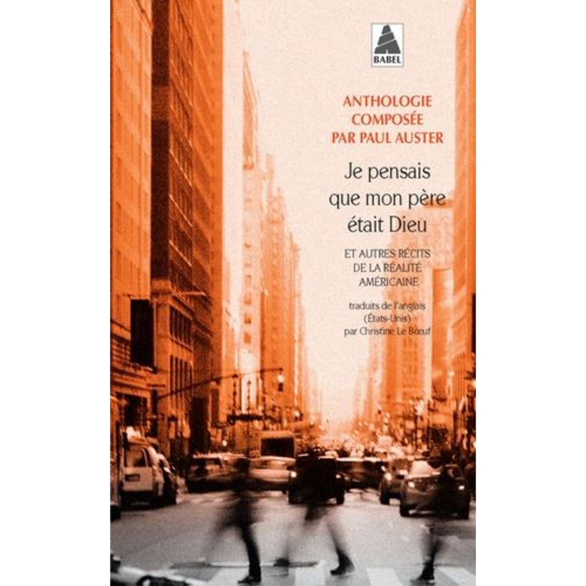 JE PENSAIS QUE MON PERE ETAIT DIEU. ET AUTRES RECITS DE LA REALITE AMERICAINE, Auster Paul