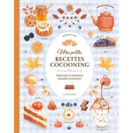 MES PETITES RECETTES COCOONING. DOUCEURS ET BOISSONS CHAUDES A SAVOURER, Ginez Marine