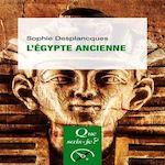 L'EGYPTE ANCIENNE. 5E EDITION, Desplancques Sophie