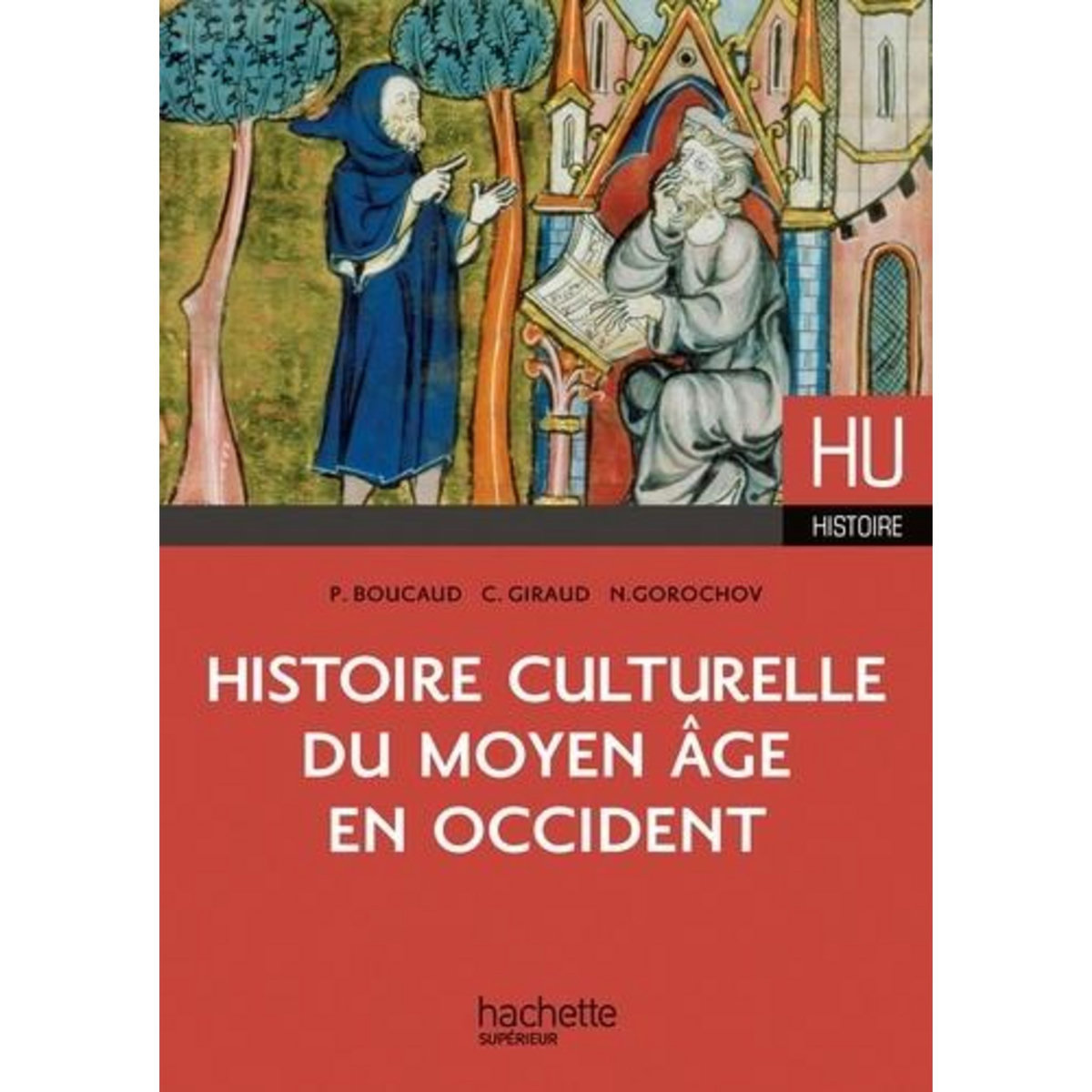 HISTOIRE CULTURELLE DU MOYEN AGE EN OCCIDENT, Boucaud Pierre