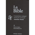 LA BIBLE. VOLUME 2, LES LIVRES HISTORIQUES, Nouis Antoine