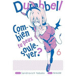 DUMBBELL : COMBIEN TU PEUX SOULEVER ? TOME 6 , Yabako Sandrovich