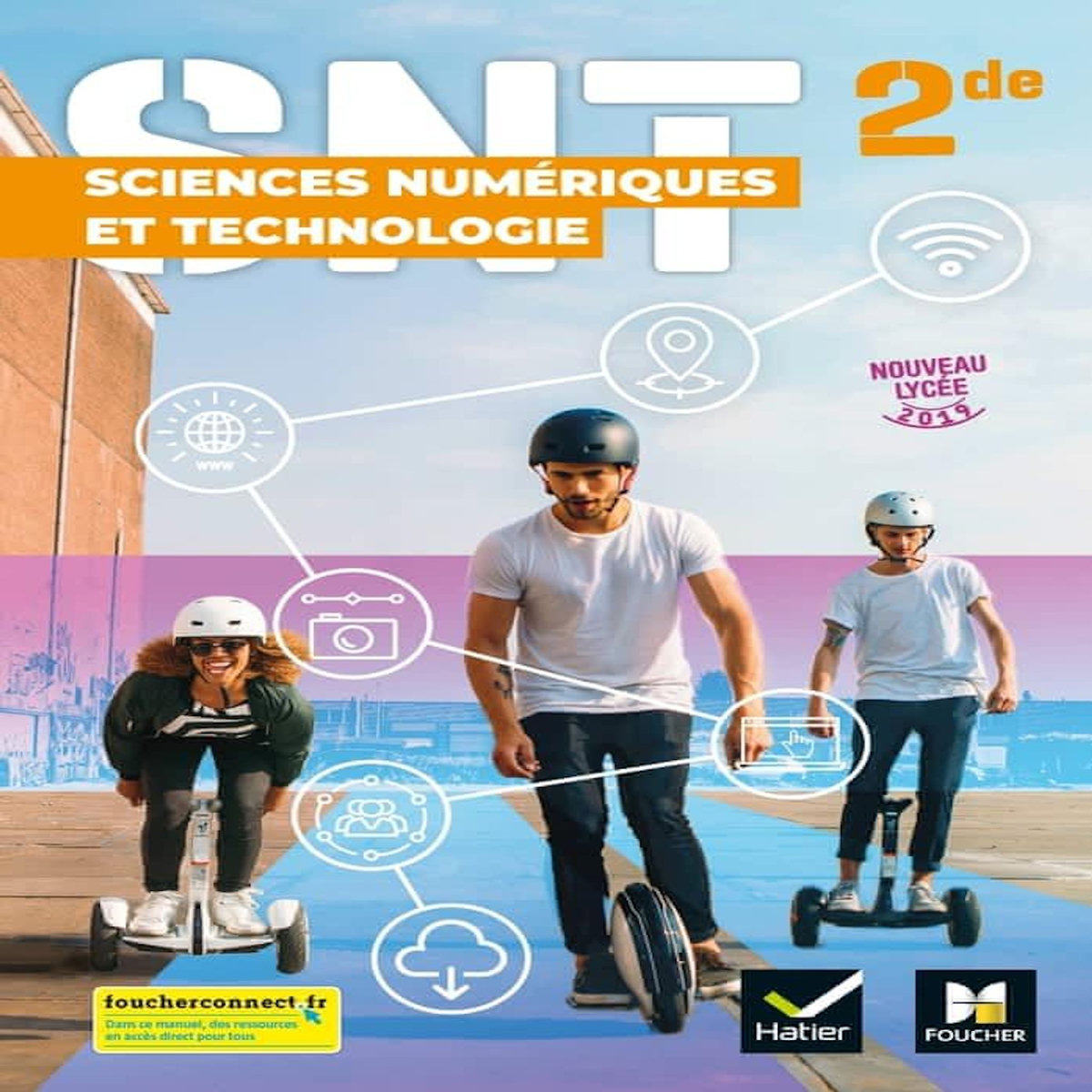 SCIENCES NUMERIQUES ET TECHNOLOGIE 2DE . EDITION 2019, Lescar Dominique