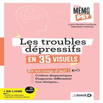 LES TROUBLES DEPRESSIFS EN 30 VISUELS, Meurier-Leclercq Lucie