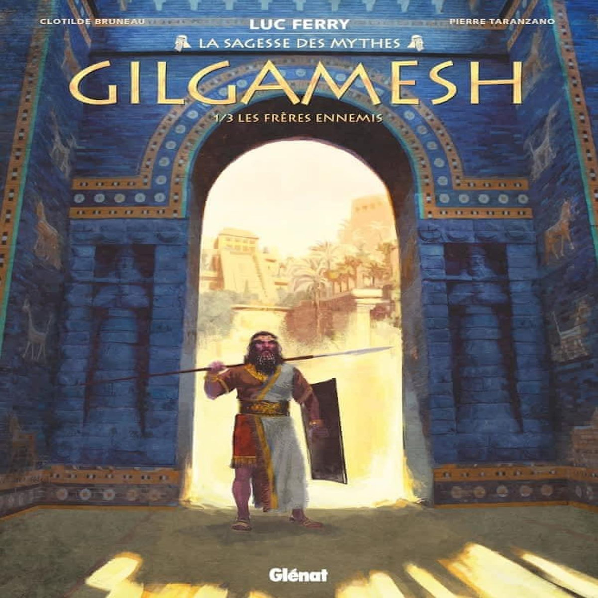GILGAMESH TOME 1 : LES FRERES ENNEMIS, Ferry Luc