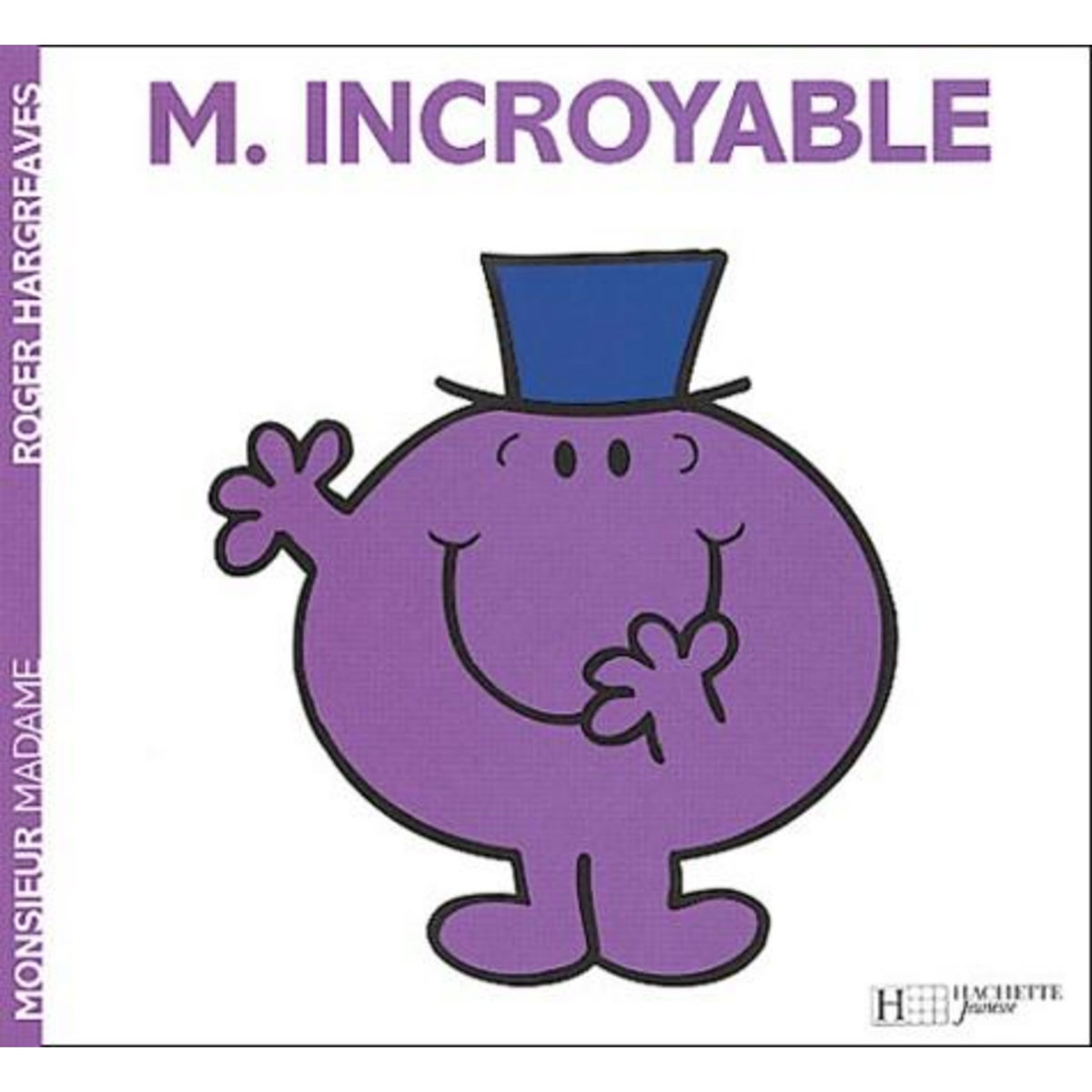 MONSIEUR INCROYABLE, Hargreaves Roger
