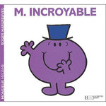 MONSIEUR INCROYABLE, Hargreaves Roger