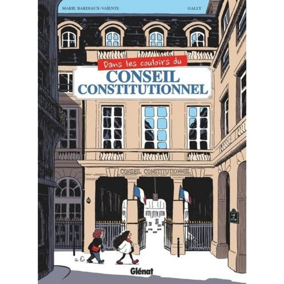 DANS LES COULOIRS DU CONSEIL CONSTITUTIONNEL, Bardiaux-Vaïente Marie
