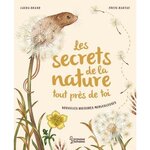 LES SECRETS DE LA NATURE TOUT PRES DE TOI. NOUVELLES HISTOIRES MERVEILLEUSES, Brand Laura
