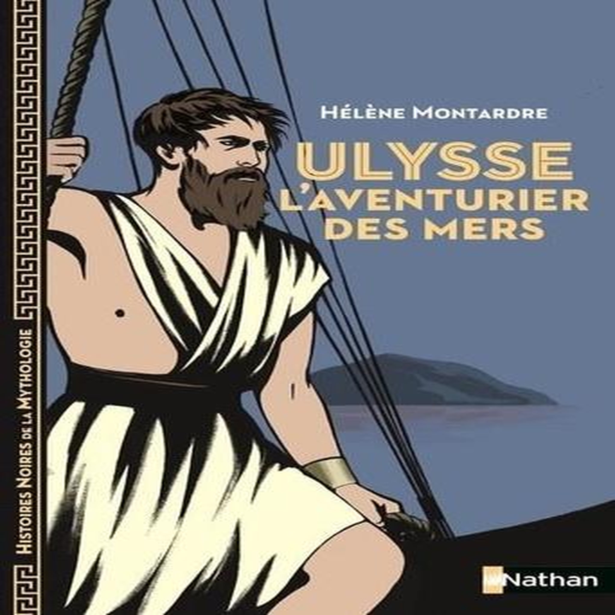 ULYSSE L'AVENTURIER DES MERS, Montardre Hélène