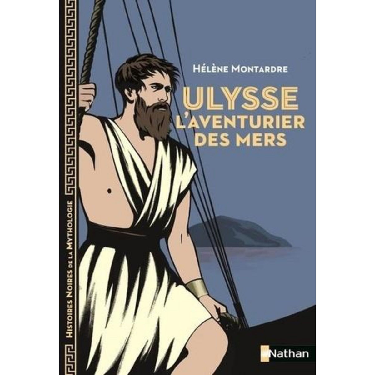 ULYSSE L'AVENTURIER DES MERS, Montardre Hélène