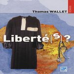 LIBERTE (S) ?, Wallet Thomas