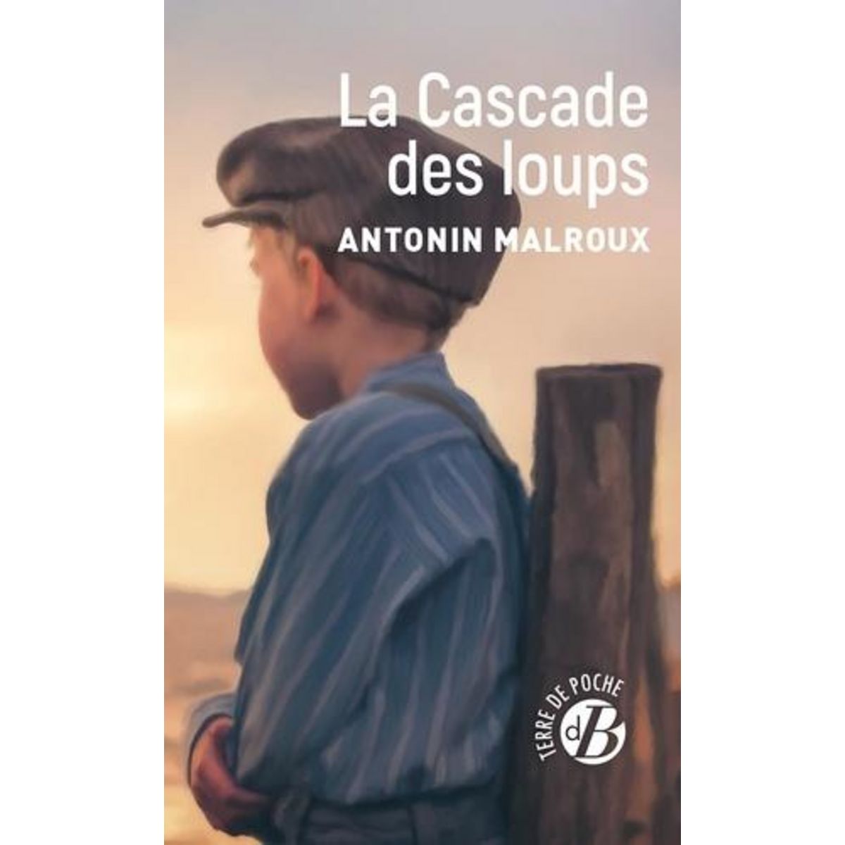 LA CASCADE DES LOUPS, Malroux Antonin