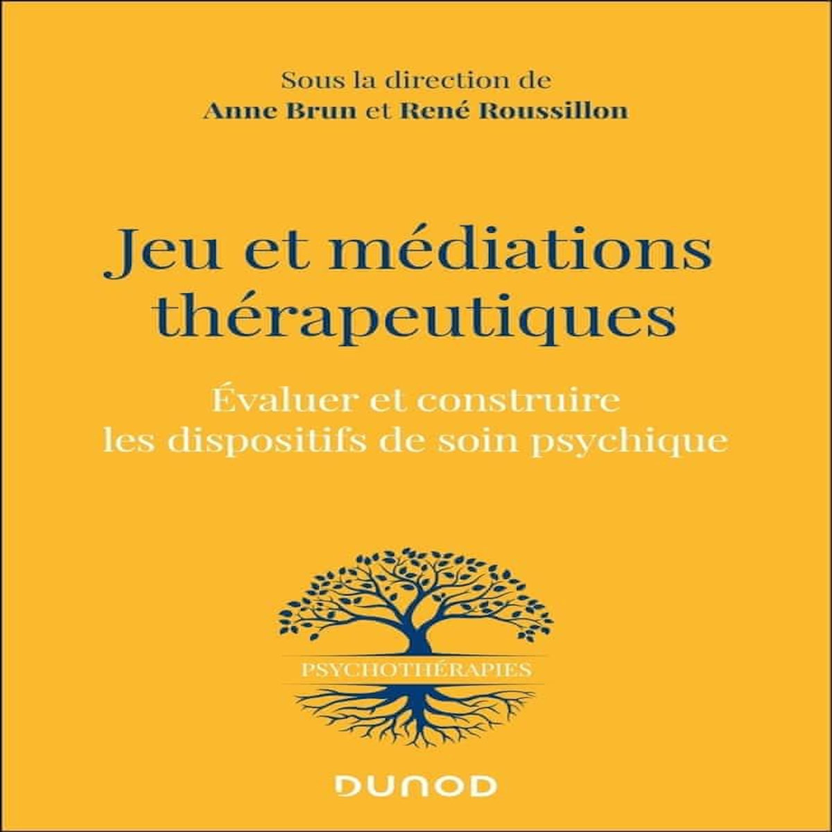 JEU ET MEDIATIONS THERAPEUTIQUES. EVALUER ET CONSTRUIRE LES DISPOSITIFS DE SOIN PSYCHIQUES, Brun Anne