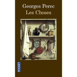 LES CHOSES. UNE HISTOIRE DES ANNEES SOIXANTE, Perec Georges