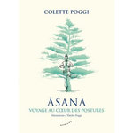 ASANA. VOYAGE AU COEUR DES POSTURES, Poggi Colette