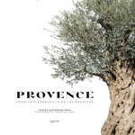 PROVENCE. FOOD TRIP ENSOLEILLE EN 100 RECETTES, Roig Catherine