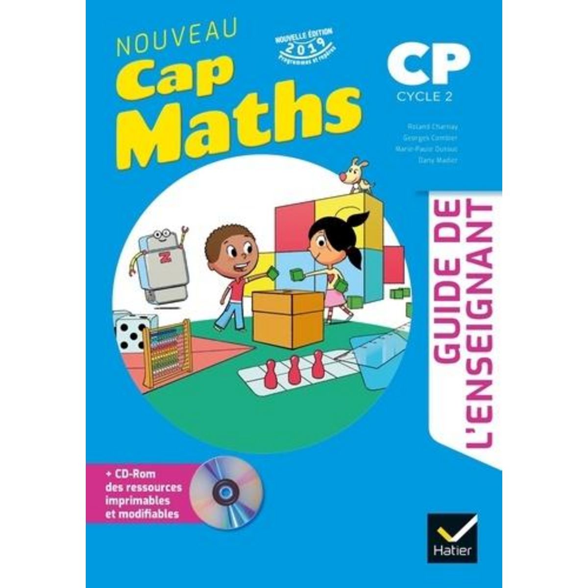 CAP MATHS CP. GUIDE PEDAGOGIQUE, EDITION 2019, AVEC 1 CD-ROM, Charnay Roland