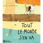 TOUT LE MONDE S'EN VA, Lindström Eva