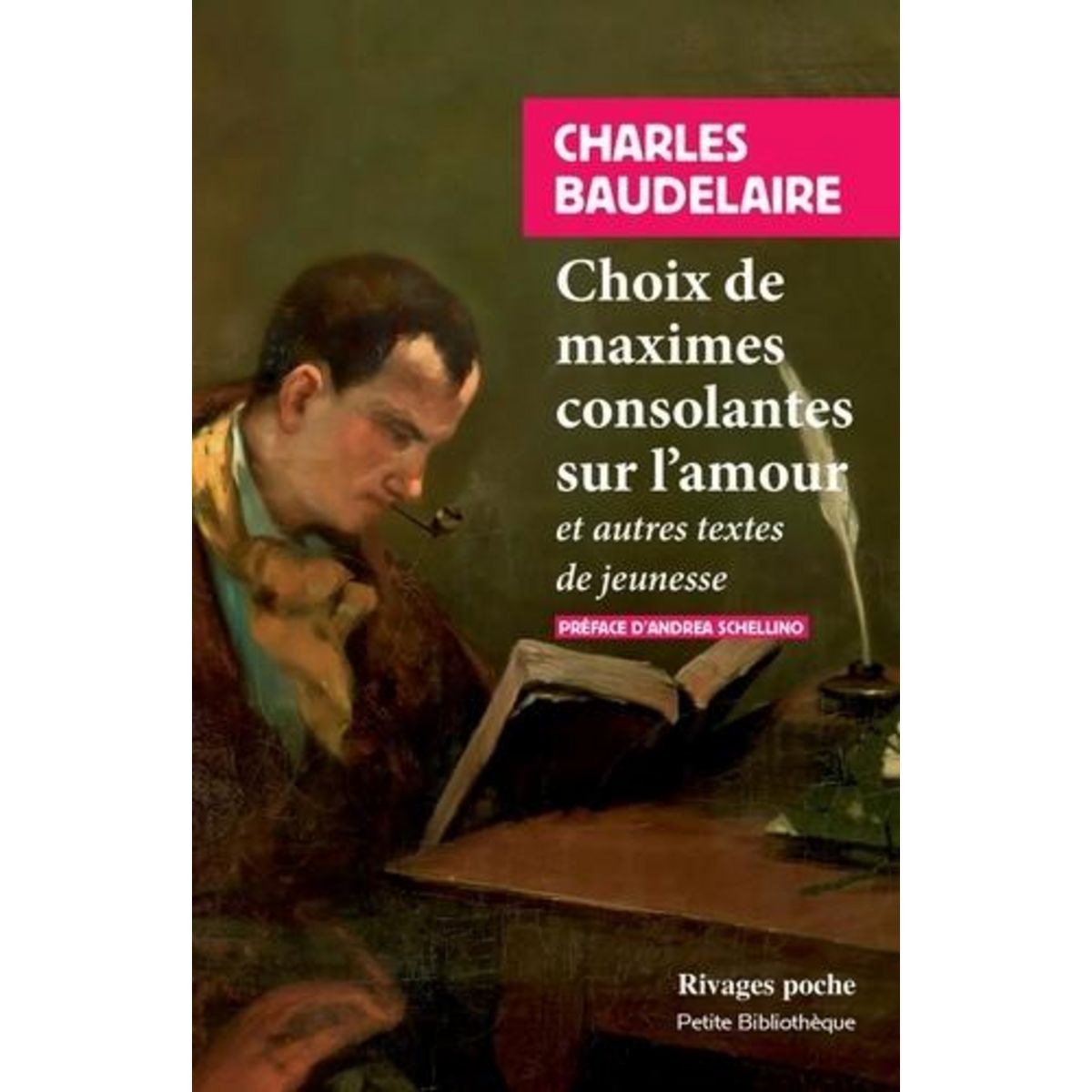 CHOIX DE MAXIMES CONSOLANTES SUR L'AMOUR. ET AUTRES TEXTES DE JEUNESSE, Baudelaire Charles