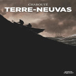 TERRE-NEUVAS, Chabouté