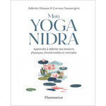 MON YOGA NIDRA. APPRENDRE A RELACHER SES TENSIONS PHYSIQUES, EMOTIONNELLES ET MENTALES, Sansregret Locana