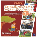 ENSEIGNEMENT MORAL ET CIVIQUE CYCLE 2. GUIDE PEDAGOGIQUE + FICHES ACTIVITES A PHOTOCOPIER, EDITION 2024, Bouteville Elsa