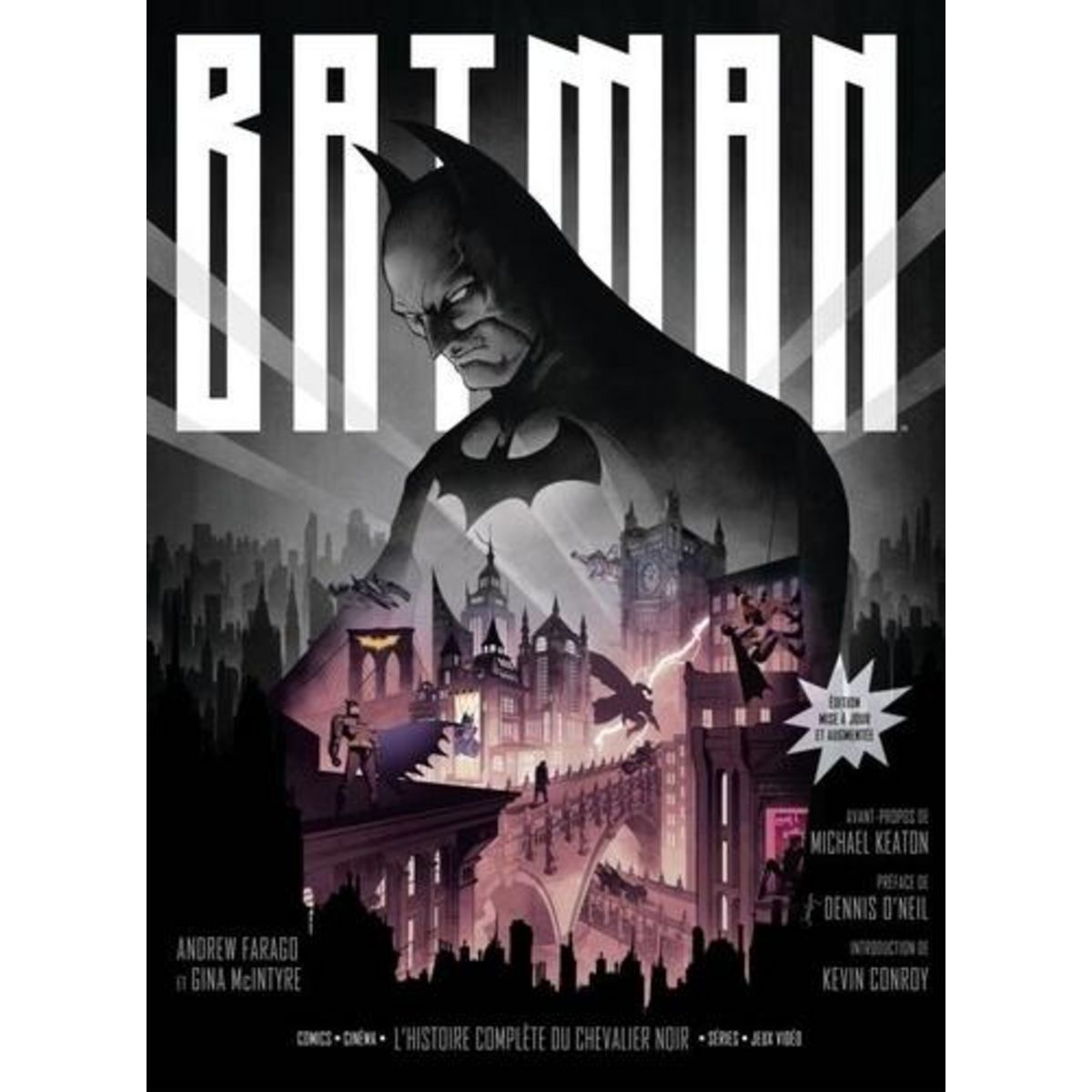 BATMAN : L'HISTOIRE COMPLETE DU CHEVALIER NOIR. EDITION REVUE ET AUGMENTEE, Farago Andrew