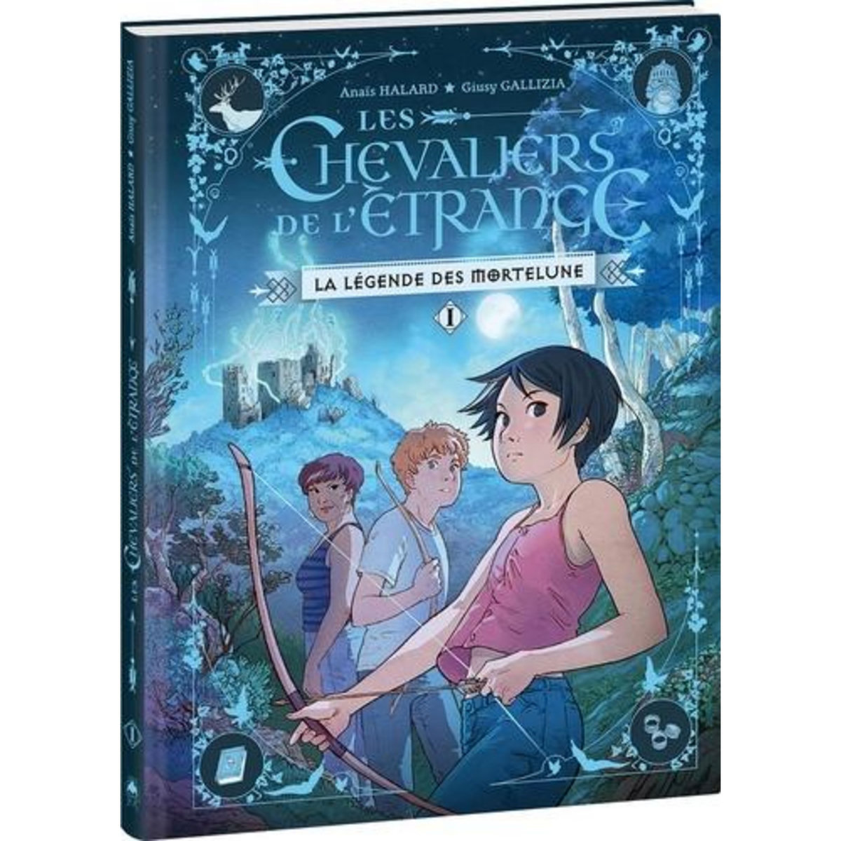 LES CHEVALIERS DE L'ETRANGE TOME 1 : LA LEGENDE DES MORTELUNE, Halard Anaïs