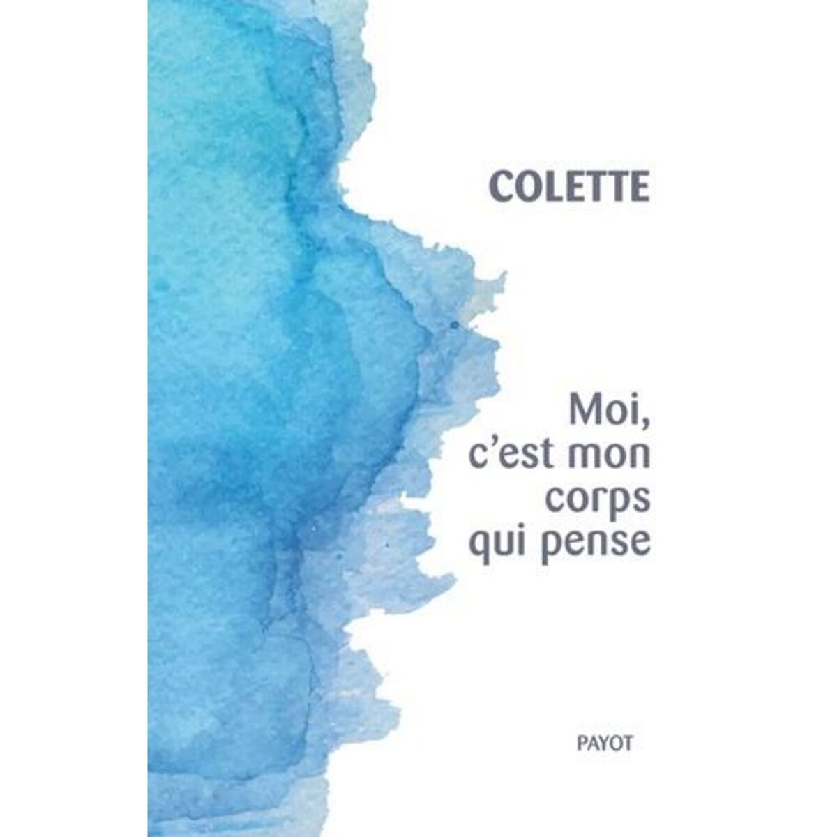 MOI, C'EST MON CORPS QUI PENSE, Colette