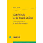 GENEALOGIE DE LA RAISON D'ETAT. L'EXCEPTION SOUVERAINE DU MOYEN AGE AU BAROQUE, Mauff Julien
