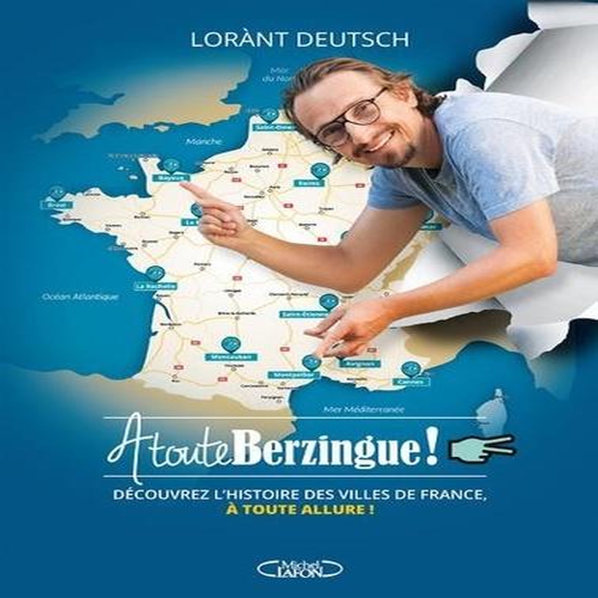 A TOUTE BERZINGUE. PARCOURIR LES VILLES DE FRANCE ET CONNAITRE LEUR HISTOIRE A TOUTE ALLURE !, Deutsch Lorànt
