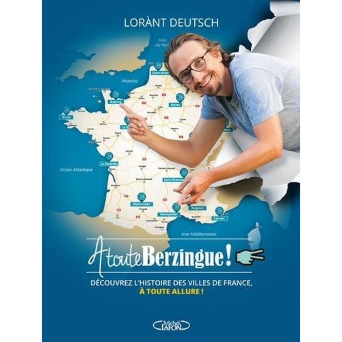A TOUTE BERZINGUE. PARCOURIR LES VILLES DE FRANCE ET CONNAITRE LEUR HISTOIRE A TOUTE ALLURE !, Deutsch Lorànt