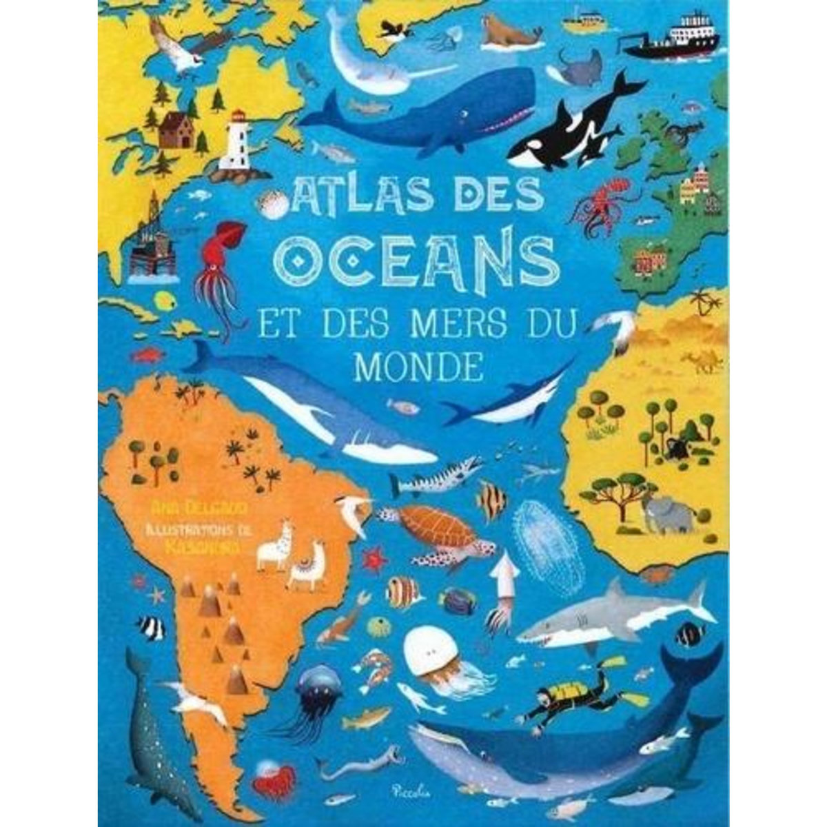 ATLAS DES OCEANS ET DES MERS DU MONDE, Delgado Ana