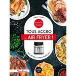 TOUS ACCRO AU AIR FRYER ! SES 100 MEILLEURES RECETTES, Thomann Sandra