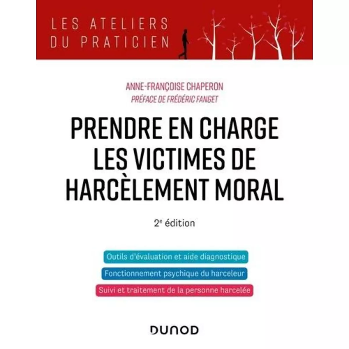  PRENDRE EN CHARGE LES VICTIMES DE HARCELEMENT MORAL. 2E EDITION, Chaperon Anne-Françoise
