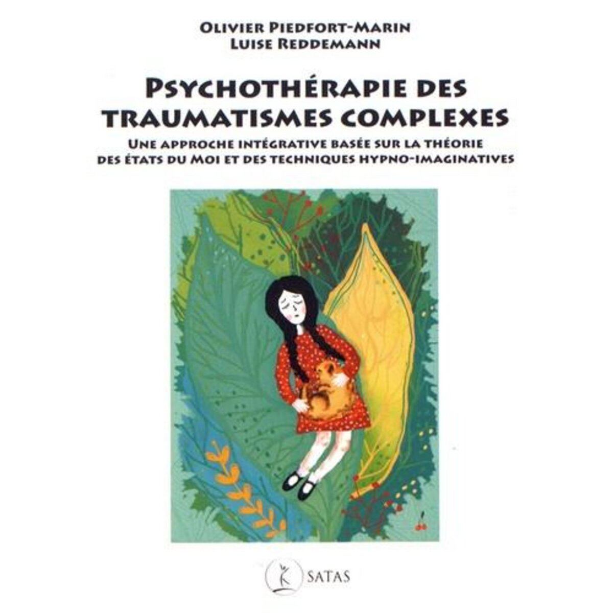 PSYCHOTHERAPIE DES TRAUMATISMES COMPLEXES. UNE APPROCHE INTEGRATIVE BASEE SUR LA THEORIE DES ETATS DU MOI ET DES TECHNIQUES HYPNO-IMAGINATIVES, Piedfort-Marin Olivier