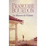 LA MAISON DE VIOLETTE, Bourdon Françoise