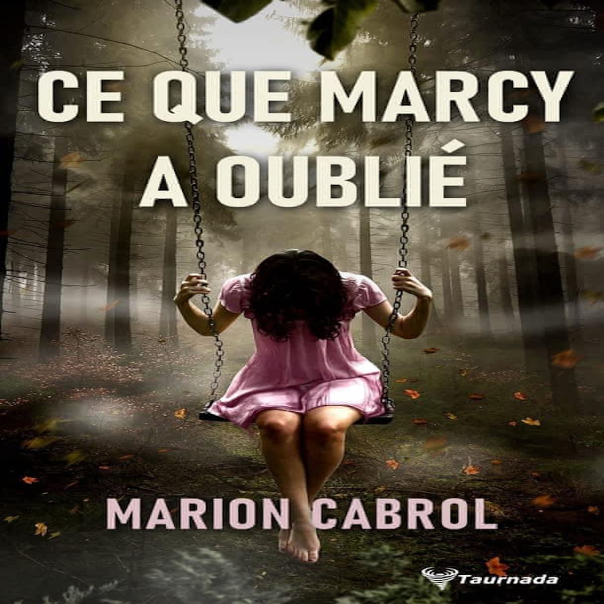 CE QUE MARCY A OUBLIE, Cabrol Marion