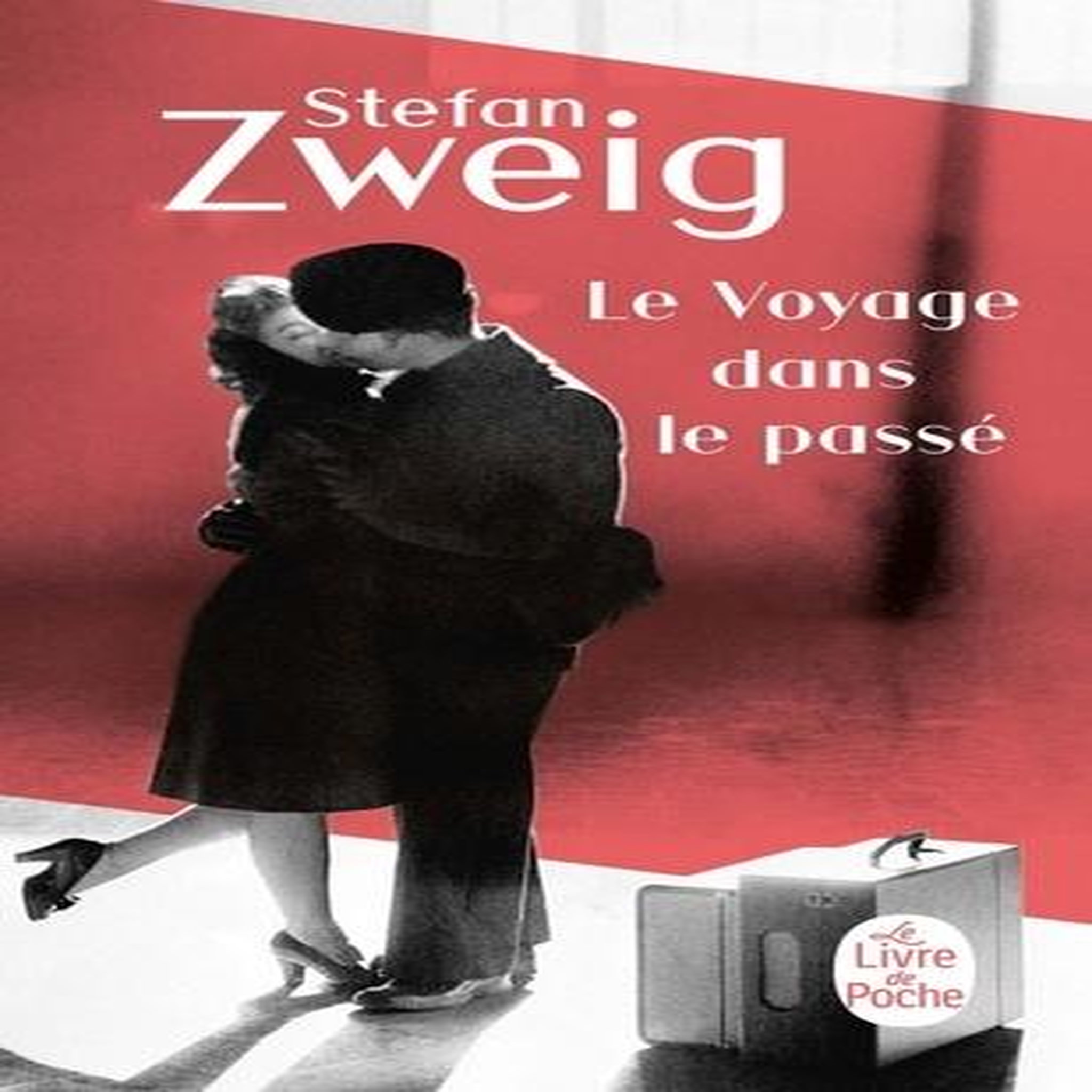 LE VOYAGE DANS LE PASSE, Zweig Stefan